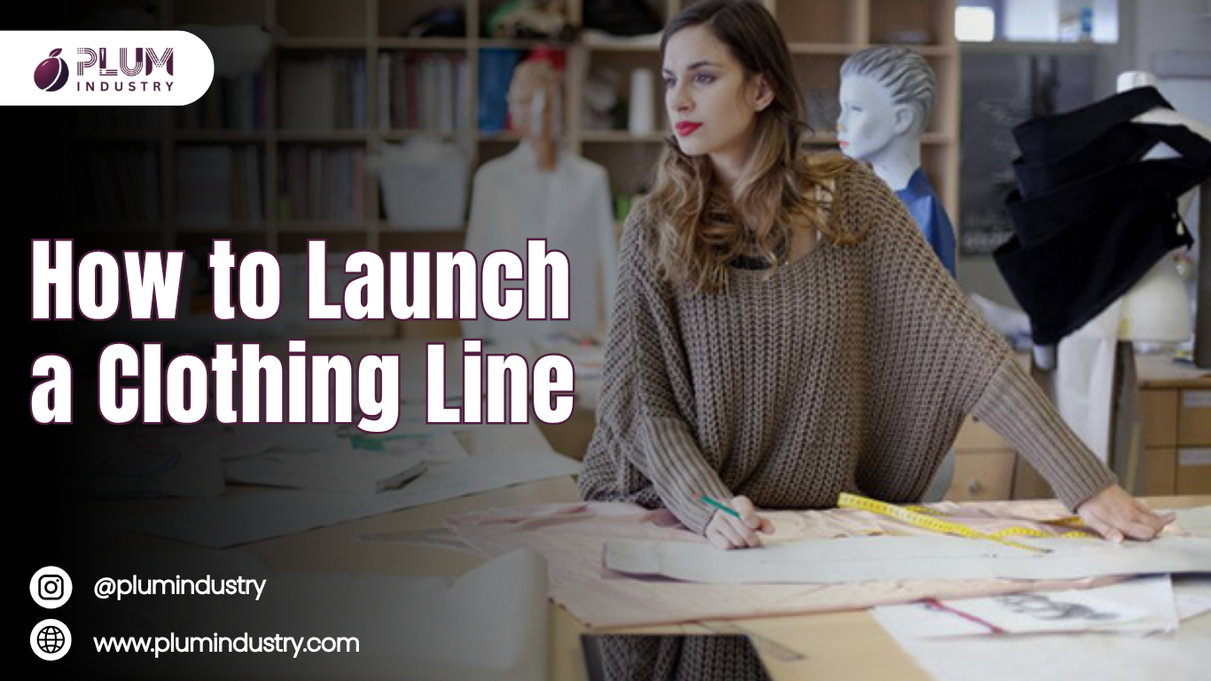 How to Launch a Clothing Line