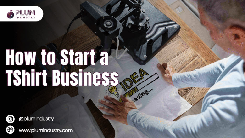 how to start a tshirt business