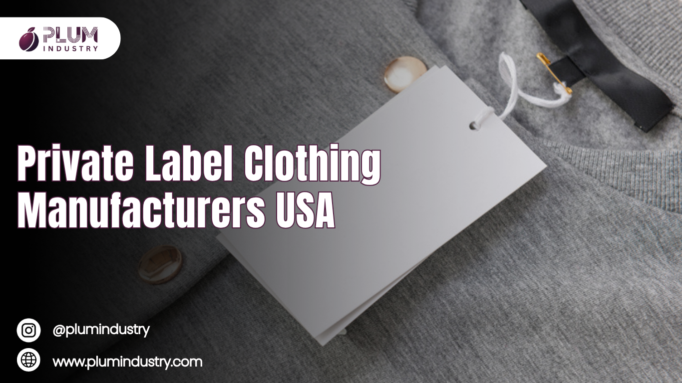 Private Label Clothing Manufacturers USA