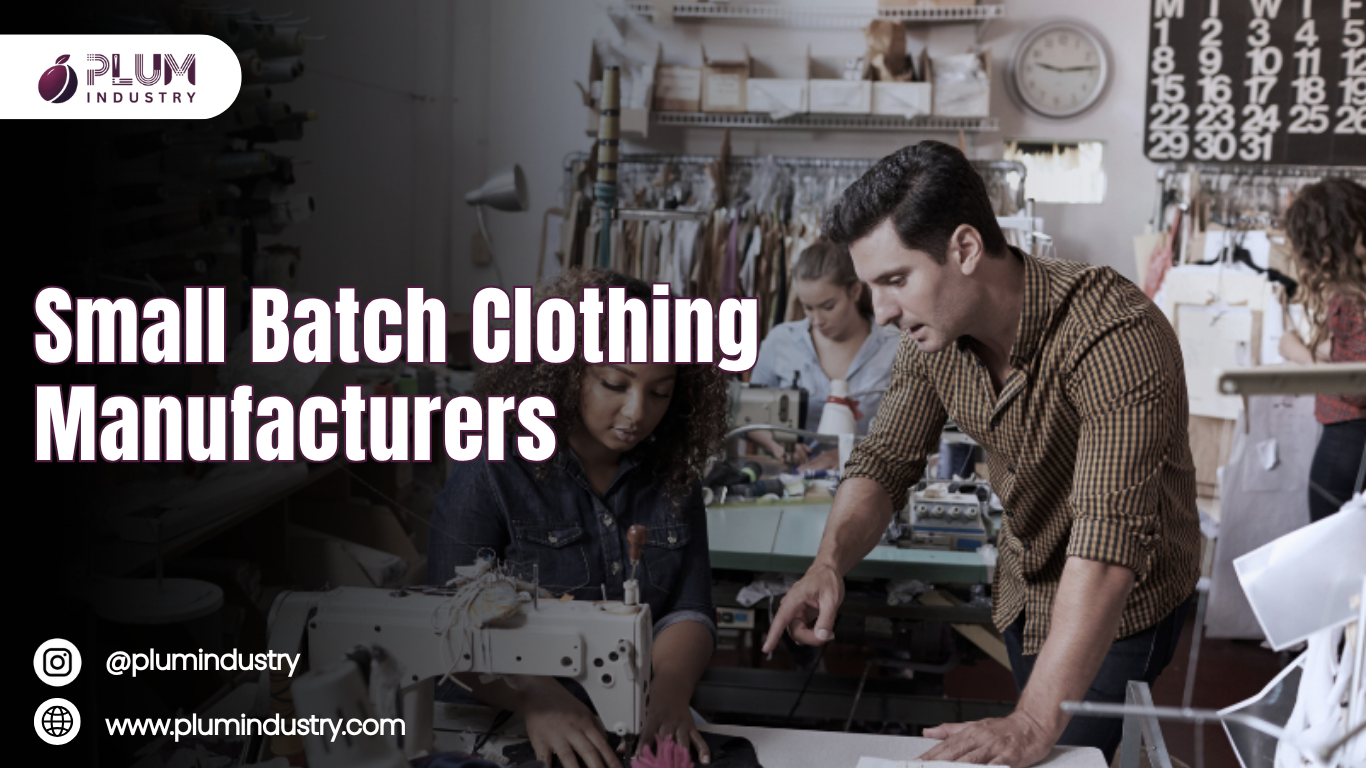 Small Batch Clothing Manufacturers