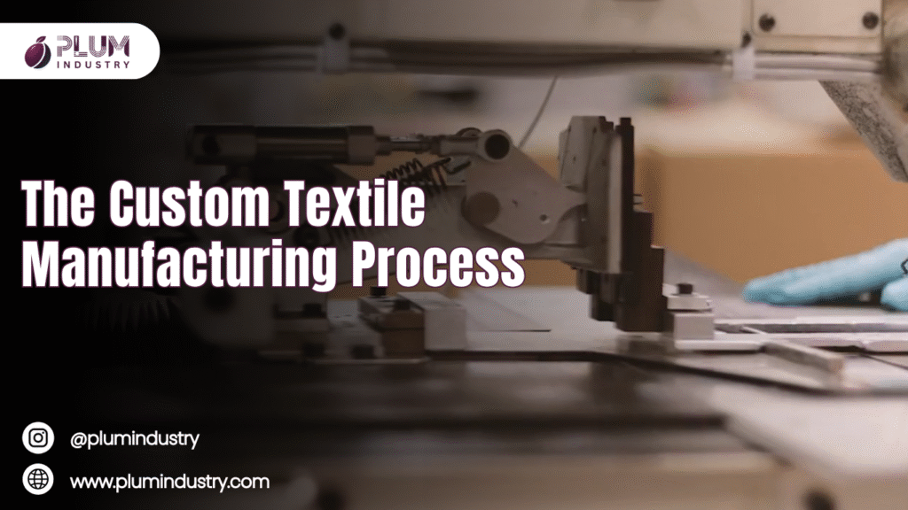 Custom Textile Manufacturing