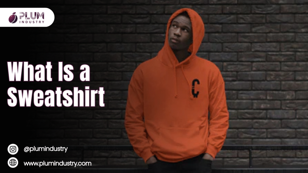 What Is a Sweatshirt