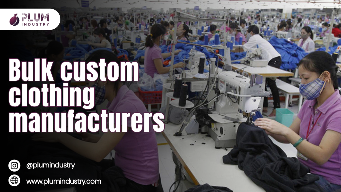 Bulk Custom Clothing Manufacturers