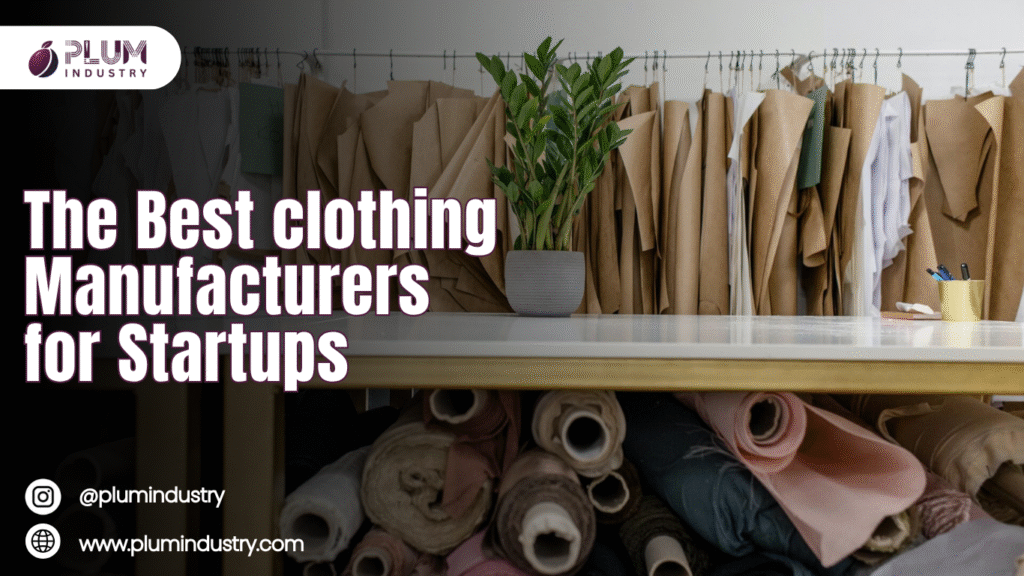 Best clothing manufacturers for startups providing high-quality custom apparel, low MOQs, and full-service fashion production solutions.