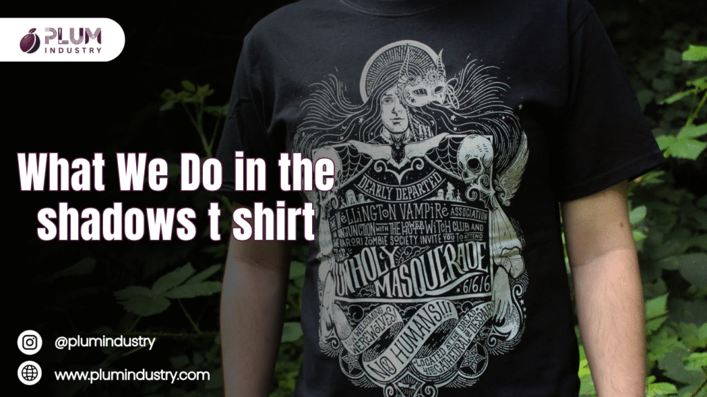 What We Do in the Shadows T shirt